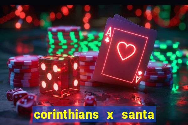 corinthians x santa cruz ao vivo hd